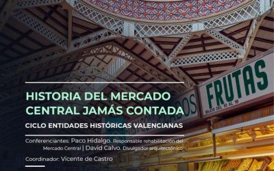 El Mercado Central de València invita a los ciudadanos a conocer ‘La historia del Mercado Central jamás contada’ en el Ateneo Mercantil de València